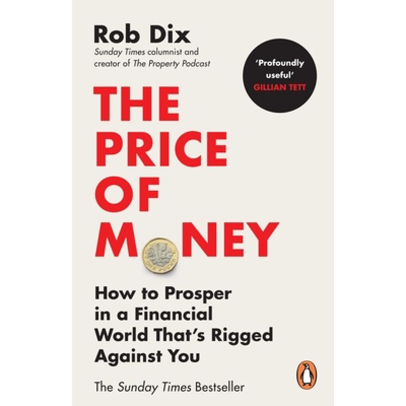 The Price of Money : How to Prosper in a Financial World That's Rigged Against You