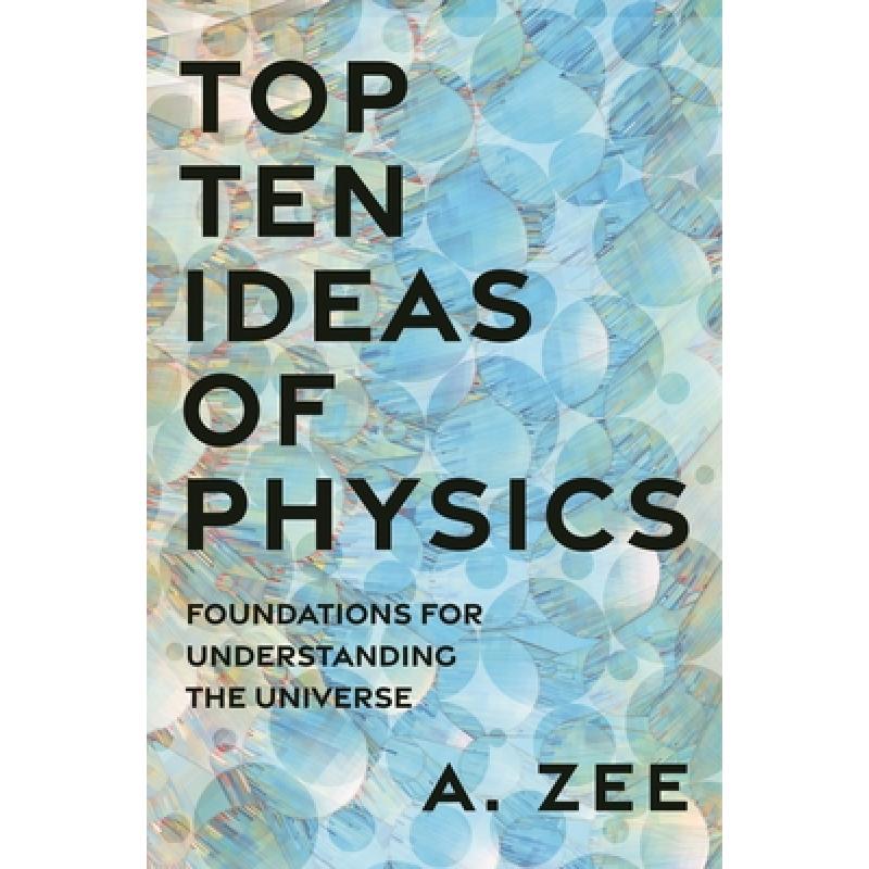 Top Ten Ideas of Physics – Foundations for Understanding the Universe