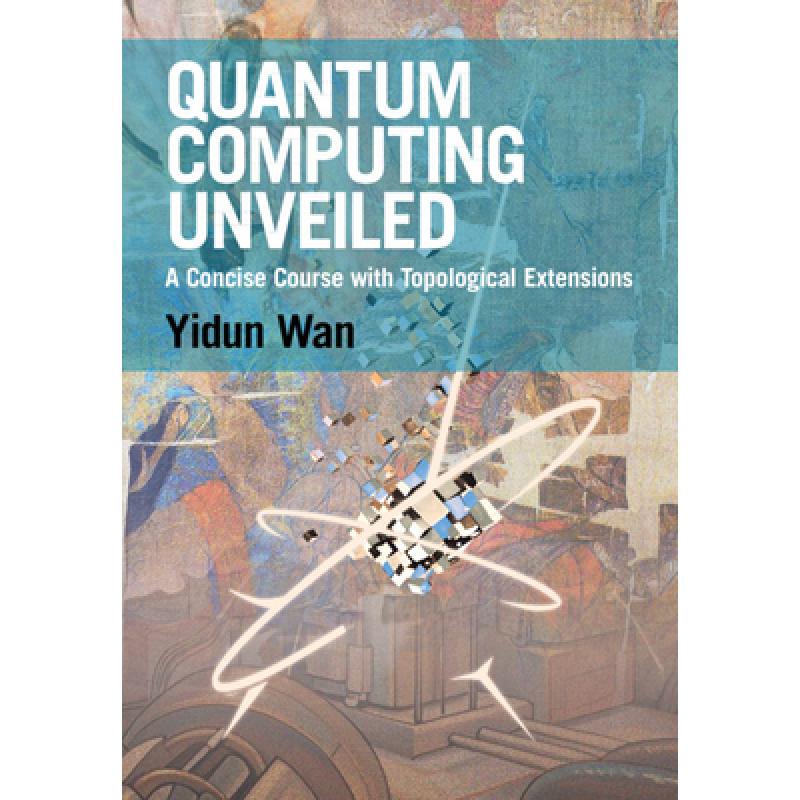 Quantum Computing Unveiled: A Concise Course with Topological ...