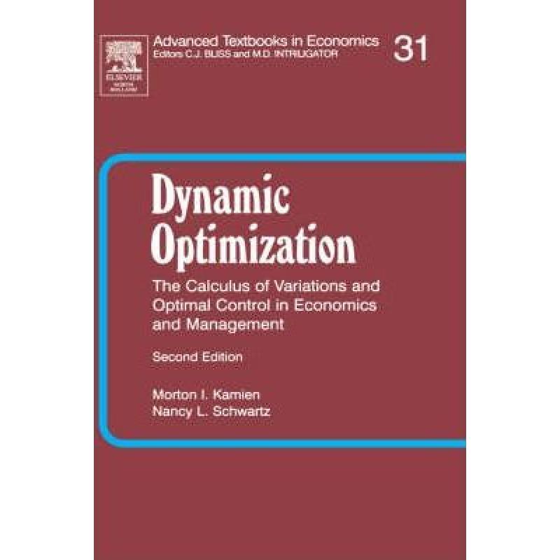 Dynamic Optimization: Volume 31 : The Calculus of Variations and ...