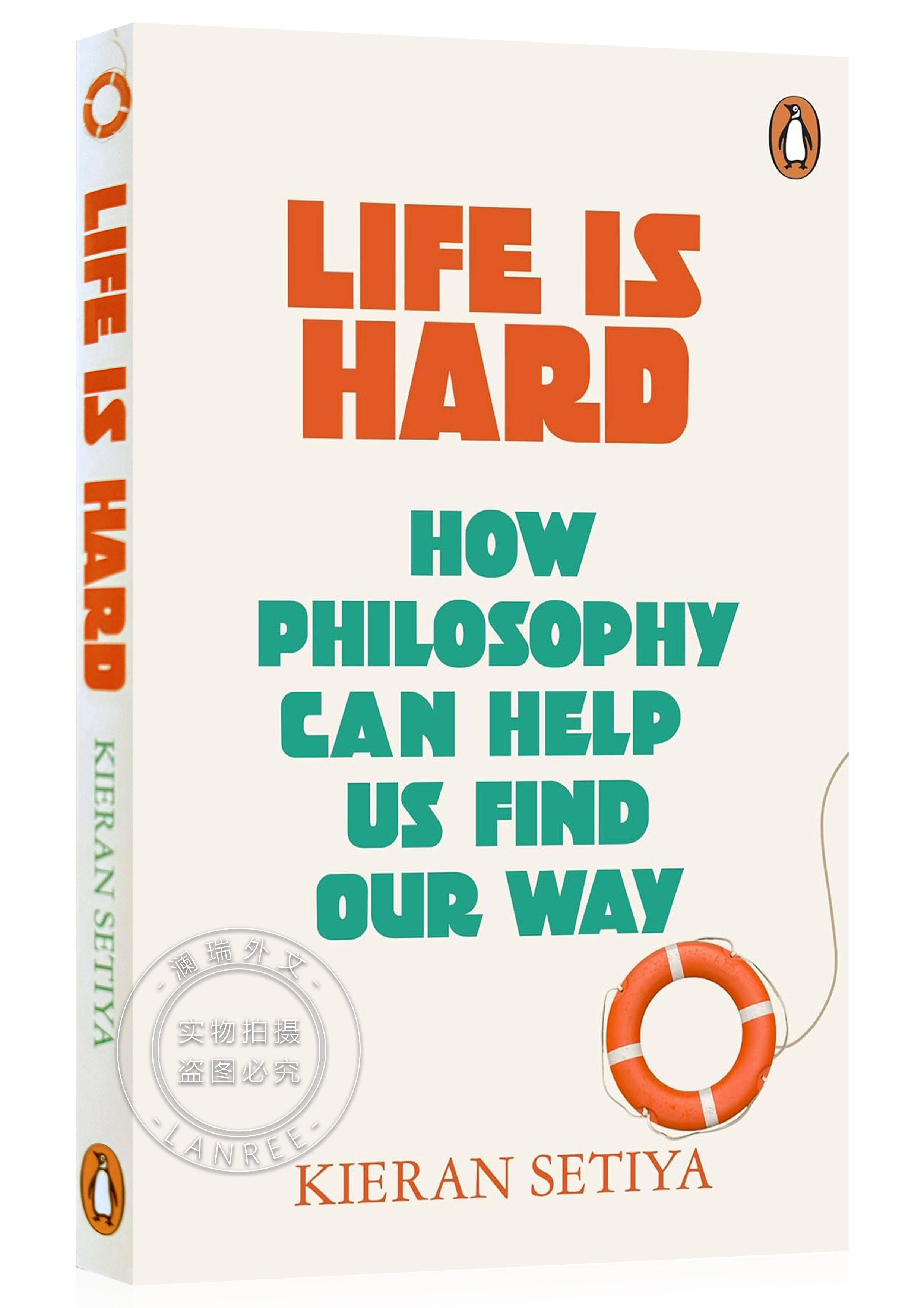 Life Is Hard : How Philosophy Can Help Us Find Our Way