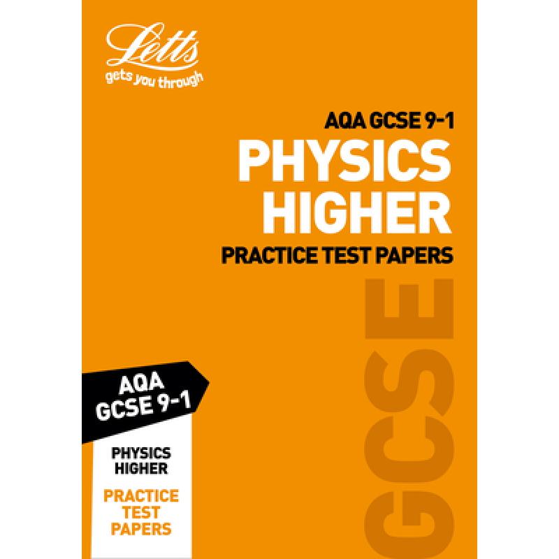 Letts GCSE 9-1 Revision Success - Aqa GCSE Physics Higher Practice Test Papers