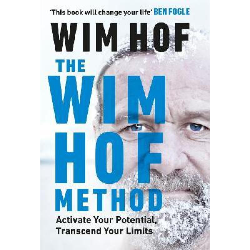 The Wim Hof Method : Activate Your Potential, Transcend Your Limits