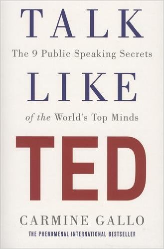 Talk Like Ted: The 9 Public Speaking Secrets of the World's Top Minds: The 9 Public Speaking Secrets of the World's Top Minds