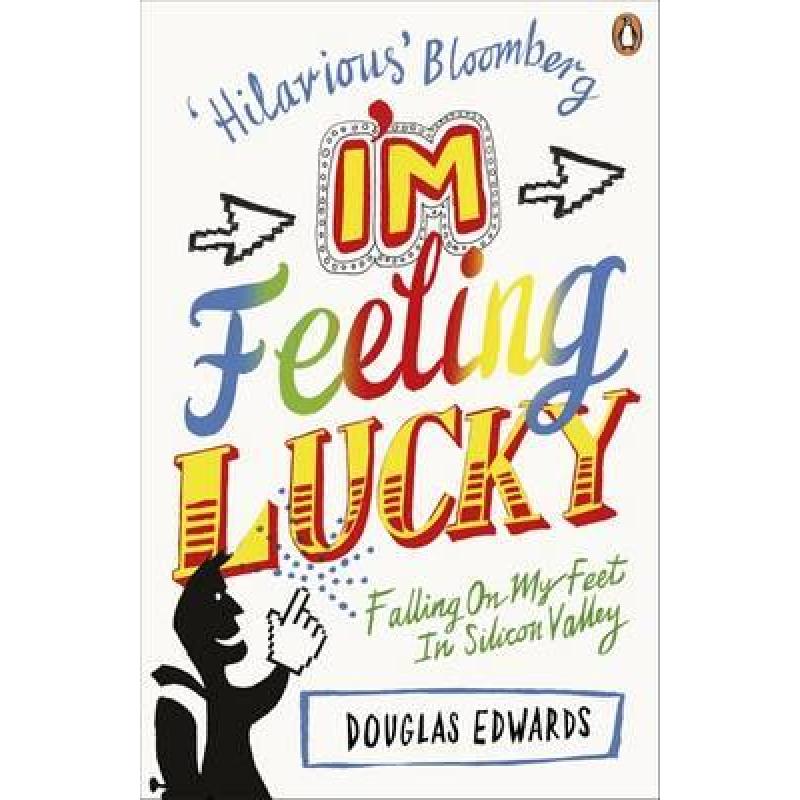 I'm Feeling Lucky: Falling on My Feet in Silicon Valley