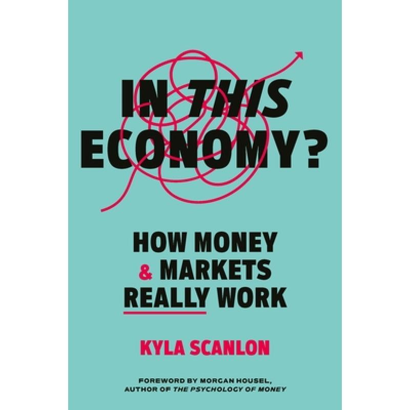 In This Economy? : How Money and Markets Really Work