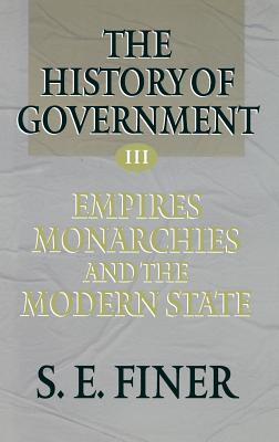 History of Government from the Earliest Times: Volume III: Empires ...