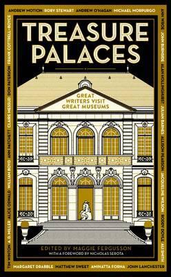 Treasure Palaces : Great Writers Visit Great Museums