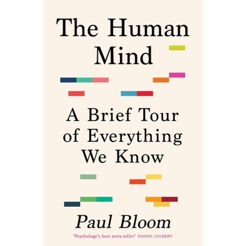 The Human Mind : A Brief Tour of Everything We Know