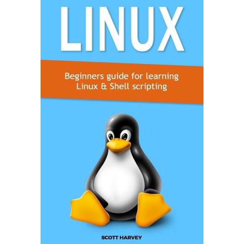 Linux: Beginners guide for learning Linux & Shell scripting - ISBN13 ...