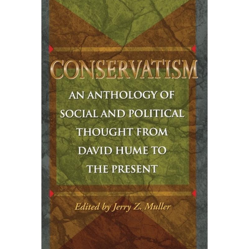 Conservatism – An Anthology of Social and Political Thought from David ...