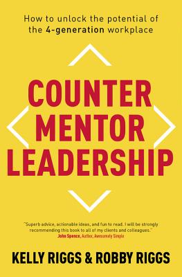 Counter Mentor Leadership: How to Unlock the Potential of the 4-Generation Workplace