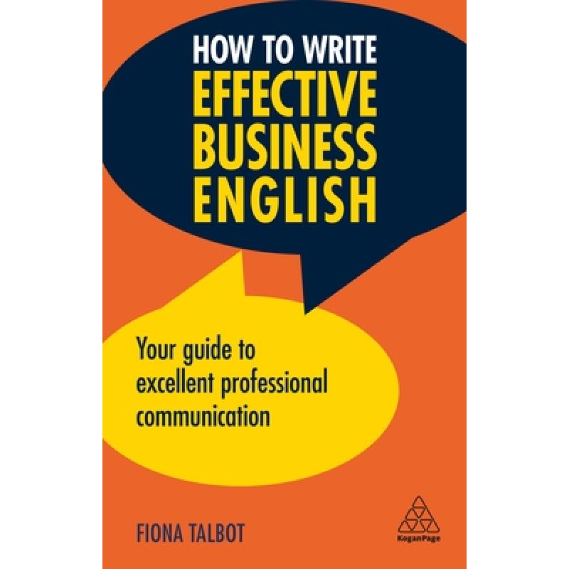 How to Write Effective Business English: Your Guide to Excellent Professional Communication
