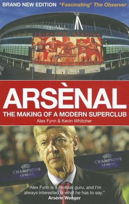 Arsenal: The Making of a Modern Superclub
