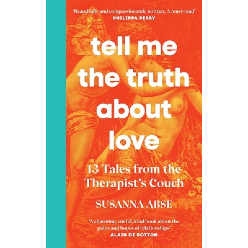 Tell Me the Truth About Love: 13 Tales from the Therapist's Couch