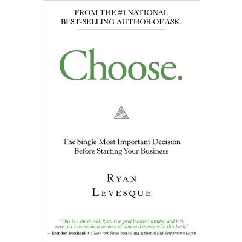Choose: The Single Most Important Decision Before Starting Your Business