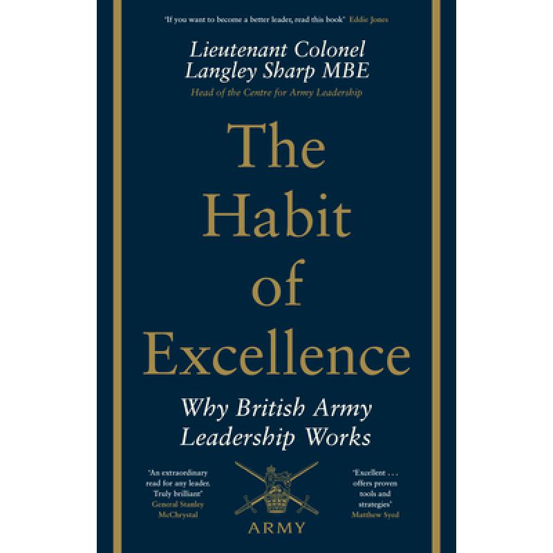The Habit of Excellence : Why British Army Leadership Works