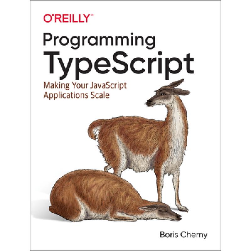 Programming Typescript: Making Your JavaScript Applications Scale ...