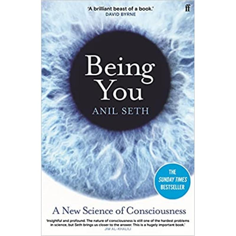 Being You: A New Science of Consciousness (The Sunday Times Bestseller)