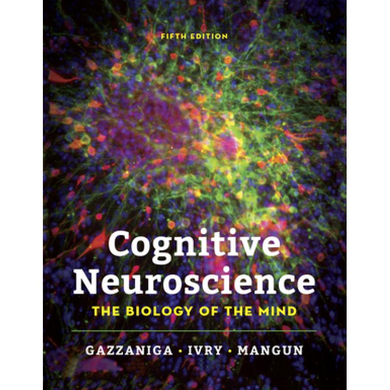 Cognitive Neuroscience : The Biology of the Mind (Third Edition)
