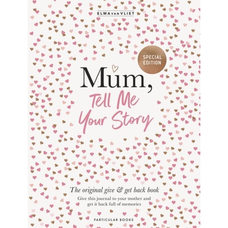 Mum, Tell Me Your Story : The original give & get back book