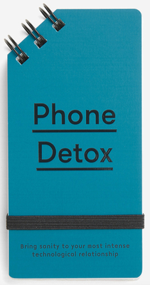 Phone Detox: Bring sanity to your most intense technological relationship