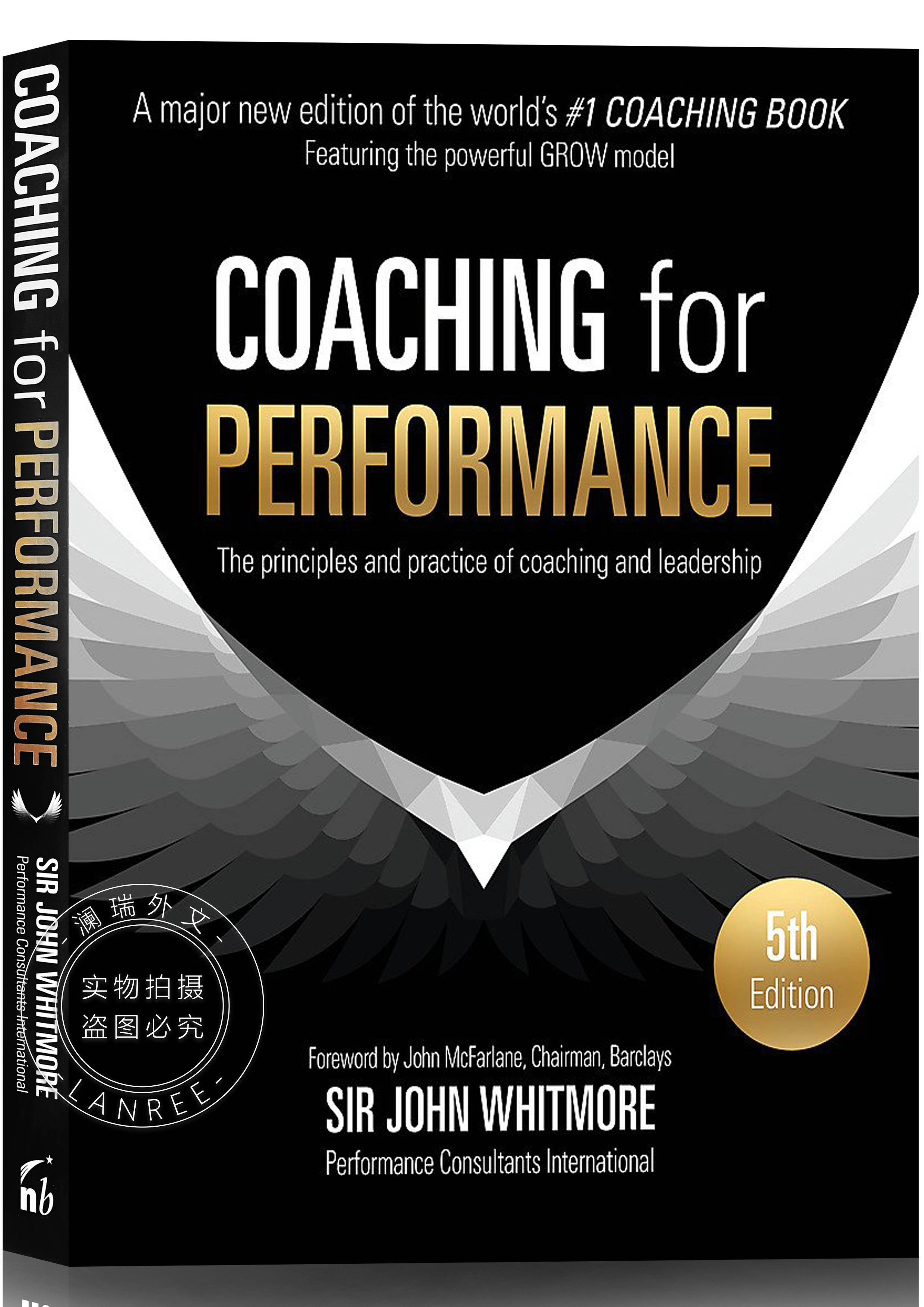Coaching for Performance, 5th Edition : The Principles and Practice of Coaching and Leadership: Fully Revised 25th Anniversary Edition