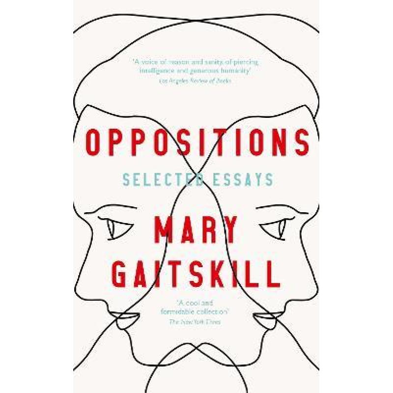 Oppositions: Selected Essays