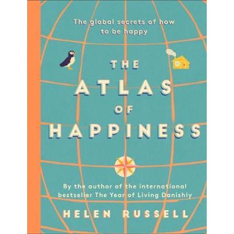 Atlas of Happiness: the global secrets of how to be happy