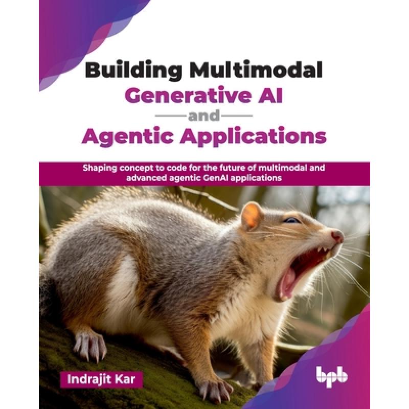 Building Multimodal Generative AI and Agentic Applications: Shaping concept to code for the future of multimodal and advanced agentic GenAI applications