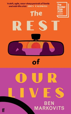 The Rest of Our Lives : 'Excellent ... a male counterpart to Miranda July's All Fours.' Guardian