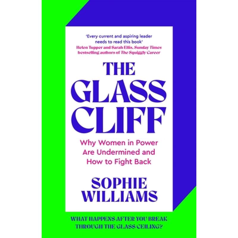 The Glass Cliff : Why Women in Power Are Undermined - and How to Fight Back