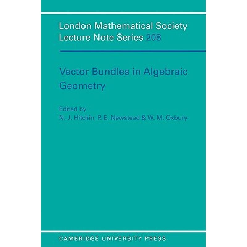 Vector Bundles in Algebraic Geometry: - Vector Bundles in Algebraic ...
