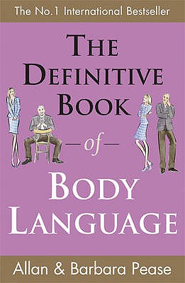 The Definitive Book of Body Language: How to Read Others' Attitudes by Their Gestures