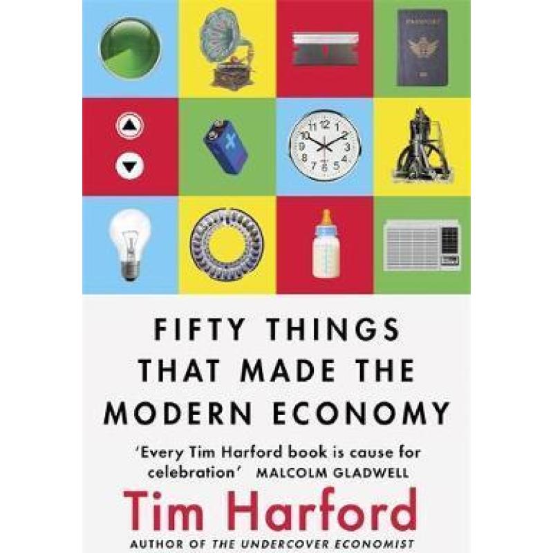 Fifty Things that Made the Modern Economy