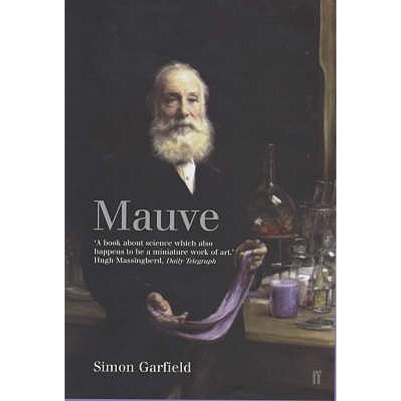 Mauve: How One Man Invented a Colour That Changed the World