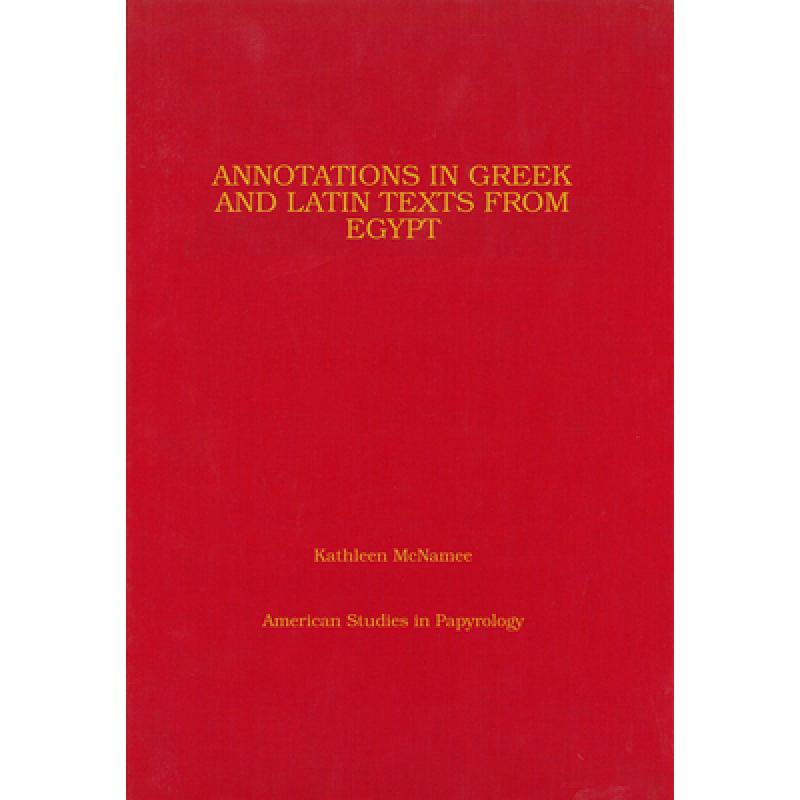 Annotations in Greek and Latin Texts from Egypt: Volume 45