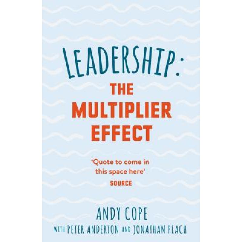 Leadership: The Multiplier Effect