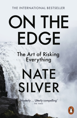 On the Edge : The Art of Risking Everything