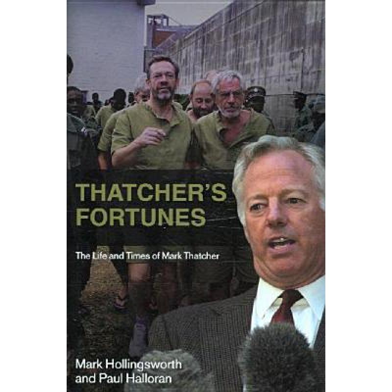 Thatcher's Fortunes: The Life and Times of Mark Thatcher