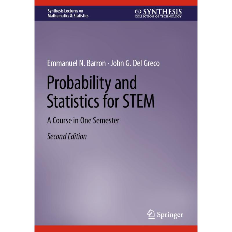 Probability and Statistics for STEM: A Course in One Semester (Second Edition 2024) (Second Edition 2024)