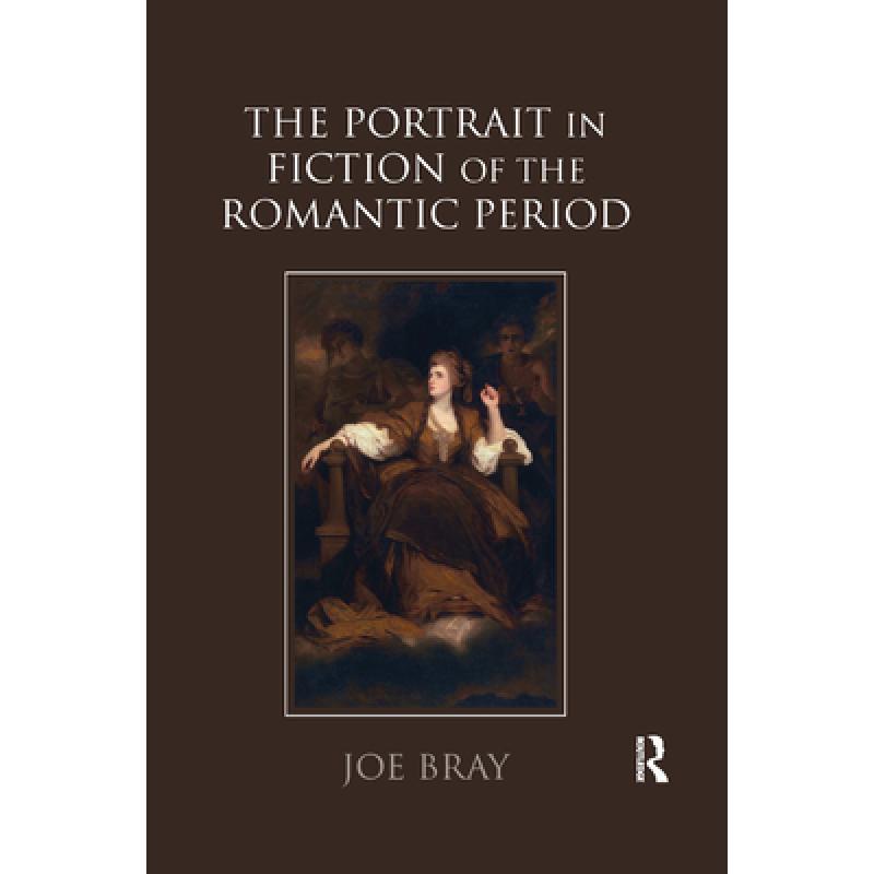 The Portrait in Fiction of the Romantic Period - ISBN13:9780367879884 ...